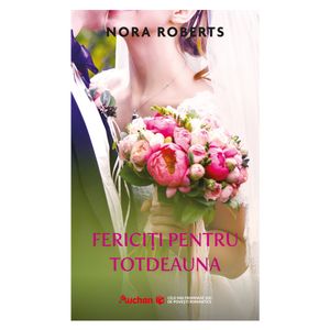 Fericiti pentru totdeanua Nora Roberts